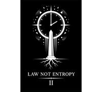 Law Not Entropy II: The Chain Of Life