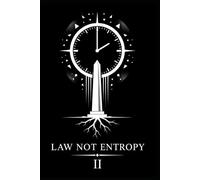 Law Not Entropy II: The Chain Of Life