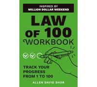 Law of 100 Workbook: Inspired by Million Dollar Weekend