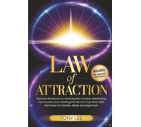 Law of Attraction: Discover the Secret to Unlocking the Universe, Manifesting Your Desires, and Creating the Life You Truly Want With the Power of ... (Spiritual Growth & Abundance Series)
