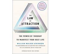 Law of Attraction: The Power of Thought to Manifest Your Best Life