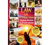 LAW OF ATTRACTION Vision Board Clip Art Book for Women: 1000 Powerful Pictures, Quotes, Words & Affirmations to Create Dream Boards | A Guided and Elevated Vision Board Experience