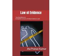 Law of Evidence: Teaching Material (Complete Lectures of Indian Evidence Law)