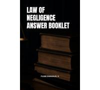 LAW OF NEGLIGENCE ANSWER BOOKLET