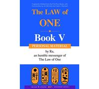 Law of One Book V: Personal Material Fragments Omitted from the First Four Books: Personal MaterialaFragments Omitted from the First Four Books