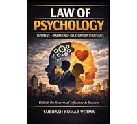 Law of Psychology: Business, Marketing & Relationship Strategies