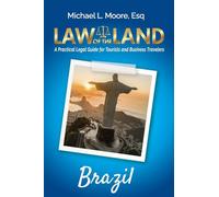 Law of the Land - Brazil: A Practical Legal Guide for Tourists and Business Travelers