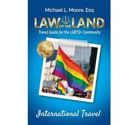 Law of the Land -International Travel: Travel Guide for the LGBTQ+ Community