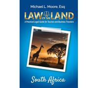 Law of the Land - South Africa: A Practical Legal Guide for Tourists and Business Travelers