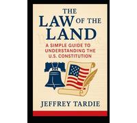 Law of the Land: The U.S. Constitution