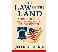 Law of the Land: The U.S. Constitution