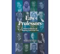 Law Professors: Three Centuries of Shaping American Law (Career Guides)