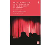 Law, Society, and Politics of Entertainment in Britain, The: Regulation or Self-Censorship?