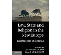 Law, State and Religion in the New Europe: Debates And Dilemmas