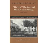 Law, the State & Other Political Writings, 1843-1850: 2 (Collected Works of Frédéric Bastiat)