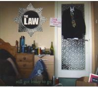 Law, The - Still Got Friday to Go