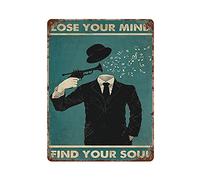 Lawenp Vintage tin Sign Lose Your Mind Find Your Soul - Decoración de pared, letrero de metal, cartel de película, hogar, bar, café, club, jardín, granja, garaje, decoración 12"×16"