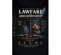 Lawfare and Jammu Kashmir Conflict: A legal, strategic and societal analysis