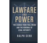Lawfare and Power: The Exodus from Paul Weiss and the renewal of legal integrity