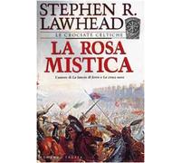 Lawhead Stephen - Rosa Mistica (La)