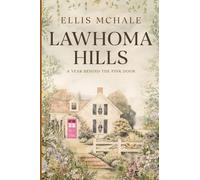 Lawhoma Hills: A Year Behind the Pink Door: One