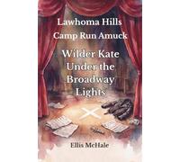 Lawhoma Hills Camp Run Amuck: Wilder Kate Under the Broadway Lights: 4