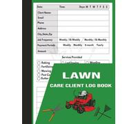 Lawn Care Client Log Book: Appointment logbook, simple lawn mowing and landscape, Track And Record Your Client's Information Easily
