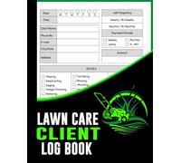 Lawn Care Client Log Book Appointment & Service Tracker for Lawn Mowing and Landscaping Businesses: Record Client Info, Job Details, and Notes | 8.5" x 11"