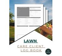 Lawn Care Client Log Book | garden planner and log book: Track Appointments, Services & Payments |Simple Lawn Mowing And Landscape Appointment Logbook
