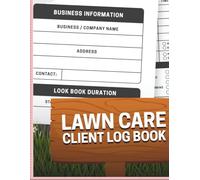 Lawn Care Client Log Book: Landscaping & Mowing Business Organizer for Customer Info, Payment Tracking, Scheduling & Service Logs | 8.5x11 Appointment Record Notebook
