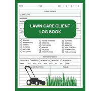 Lawn Care Client Log Book: Landscaping & Mowing Service Tracker with Job Details, Scheduling, and Payment Records: Track Client Information, ... | 8.5 x 11 Inches | Professional Matte Cover