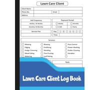 Lawn Care Client Log Book: Landscaping Service Record to Track Clients, Job Frequency & Payments.