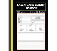 Lawn care client Log book: Lawn care book for special customers and lawn care and useful for Lawn Care Businesses.Business Management Tool