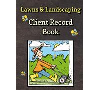 Lawn Care Client Log Book: Mowing Business Planner for Client Records. 150 Pages, 142 Customers.