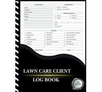 Lawn Care Client Log Book: Record Customer Information for Landscaping or Mowing Business