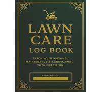 Lawn Care Client Log Book: Track Customer Details, Job Dates, Services Provided, and Payments - Perfect for Lawn Care Professionals and Landscaping Businesses - 8.5"x11"