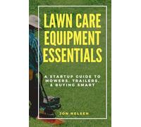 Lawn Care Pricing Strategies: How to Set Profitable Rates and Sell Service Packages (Start and Grow Your Lawn Care Business)
