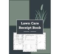 Lawn Care Receipt Book: 183 Pages, Lawn Mowing & Service Appointment Book, Landscaping Business Log Book, Gardening Planner