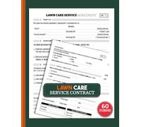 Lawn Care Service Contract: Landscaping Business & Garden Maintenance Agreement Logbook for Mowing & Payment Terms | 60 Forms, 120 Two-Sided Pages
