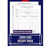 Lawn Care Service Receipt Book: 60 Professional Forms for Efficient Business Management, 8.5 x 11 in.