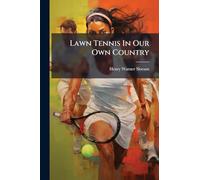 Lawn Tennis In Our Own Country