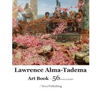 Lawrence Alma-Tadema Art Book (Arca Publishing Art Books)