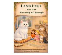 Lawrence and the meaning of enough (Lawrence the wise cat.)