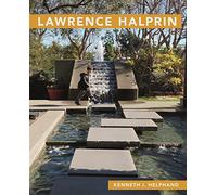 Lawrence Halprin (Masters of Modern Landscape Design)
