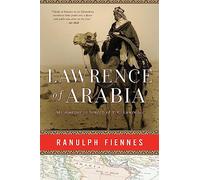 Lawrence of Arabia: My Journey in Search of T. E. Lawrence