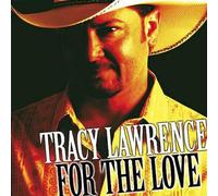 Lawrence,Tracy - For the Love