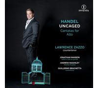 Lawrence Zazzo (countertenor) - Handel Uncaged: Cantatas for Alto