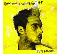 Lawrie, Pete - How Could I Complain?