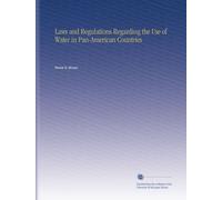 Laws and Regulations Regarding the Use of Water in Pan-American Countries