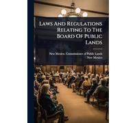 Laws And Regulations Relating To The Board Of Public Lands